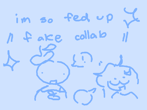 I’m so fed up // fake collab 