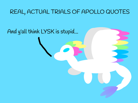 REAL, ACTUAL TRIALS OF APOLLO QUOTES