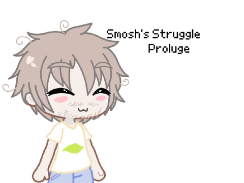 Smosh's Struggle - Proluge