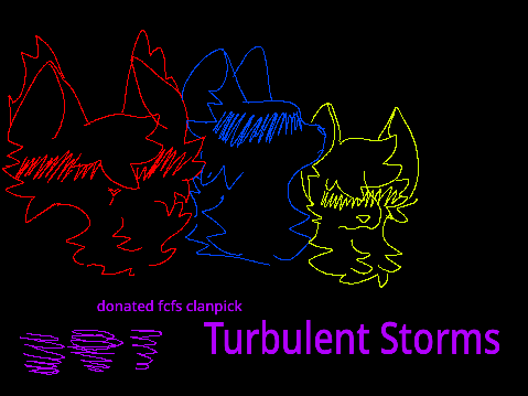 turbulent storms . donated fcfs clanpick litter
