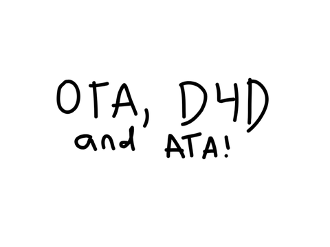 OTA, D4D, and ATA