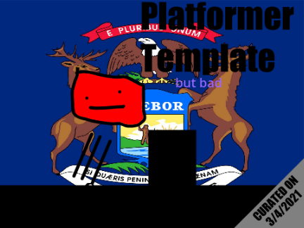 Platformer Template but bad