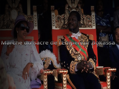 Marche du Sacre de l’Empereur Bokassa - Coronation March of Jean-Bedel Bokassa I