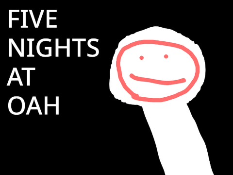 OAH #29: THE FNAF EPISODE