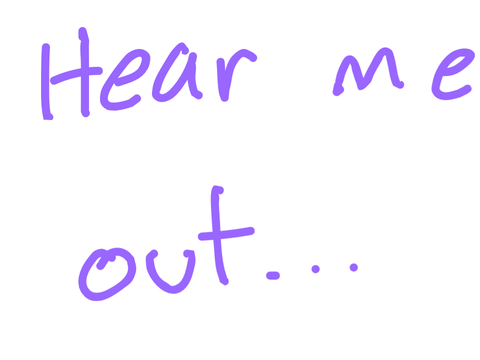 Pls just hear me out