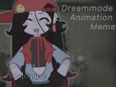 Dreammode - Animation Meme [Yi Xi] 