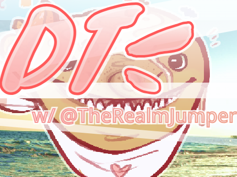 DT w/ TheRealmJumper !! (Treat Shark :0)