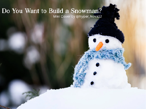 Do You Want to Build a Snowman ~ Nova's Audi
