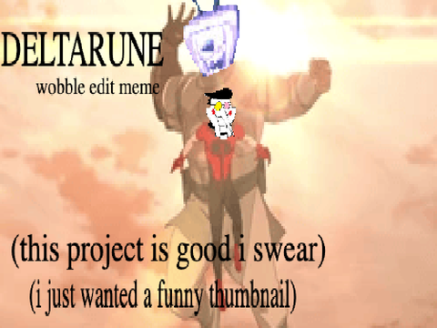 ✨ DELTARUNE WOBBLE EDIT ✨