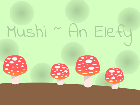 Mushi ~ An Elefy 