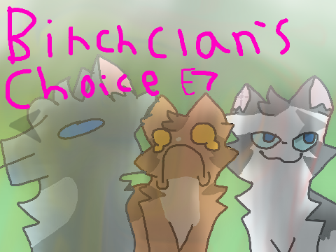 Birchclan's choice: Lost in way Ep 7- Through the mission!
