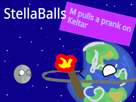 M pulls a prank on Keltar (StellaBalls)