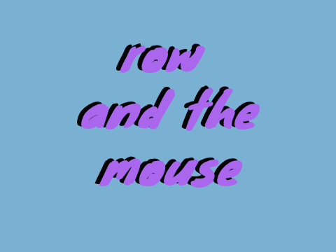 Row and the mouse  #1