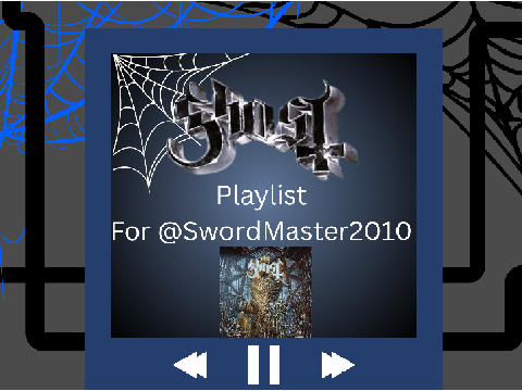 Ghost Playlist for @Sw0rdMaster2010