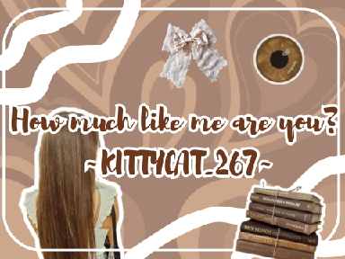 How much like ✨me✨ are you? - quiz