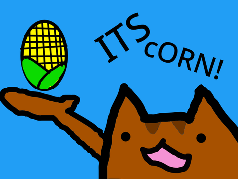 Its Corn!