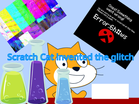 Scratch Cat invented the glitch