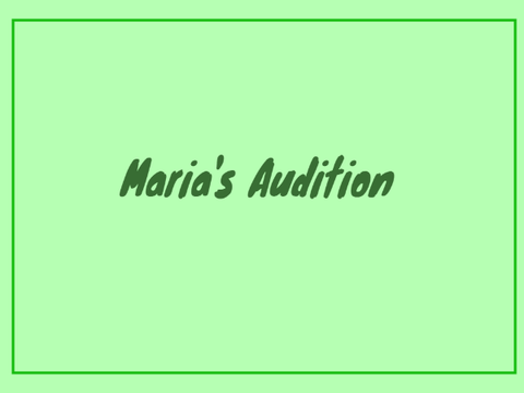 Maria's Audition
