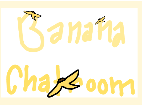 Banana Chat room!