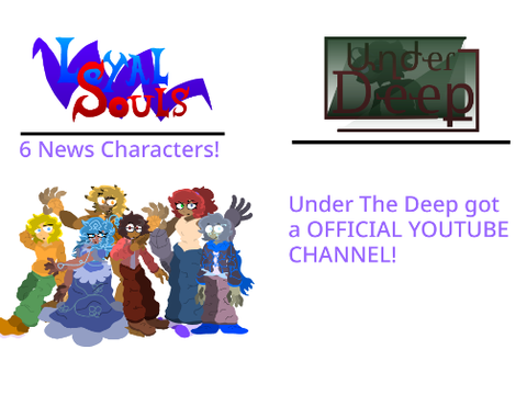 Loyals Souls and Under The Deep News!