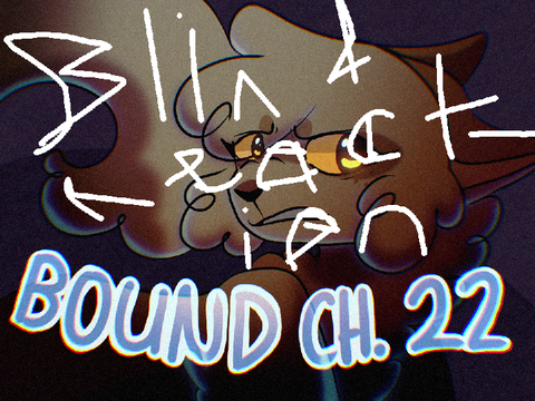 ☆*☆Bound - Chapter 22☆*☆ blind reaction