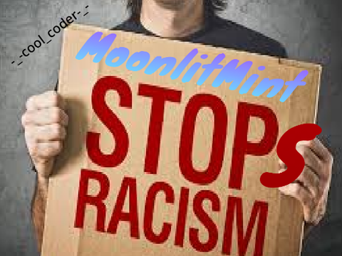 Sign To Stop Racism!!!! 