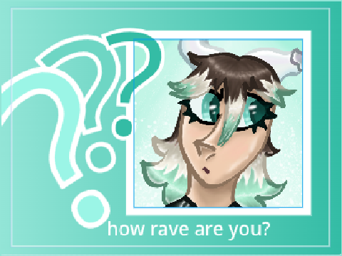 How Rave Are You?