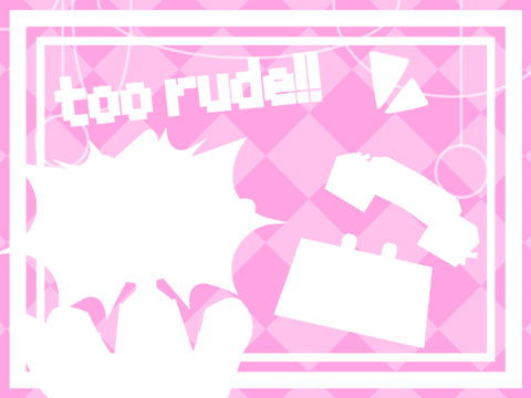 too rude ✧ cce