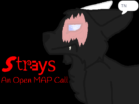 Strays||OPEN MAP CALL||Dreamclan