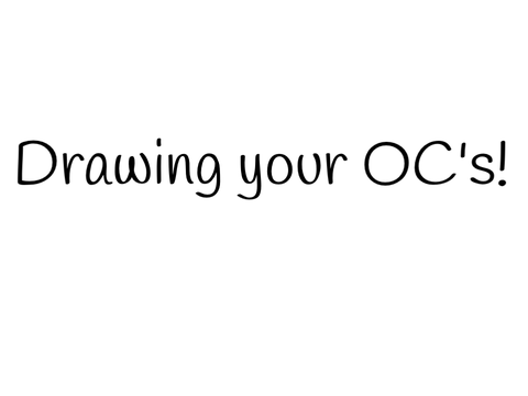 Drawing your OC’s!