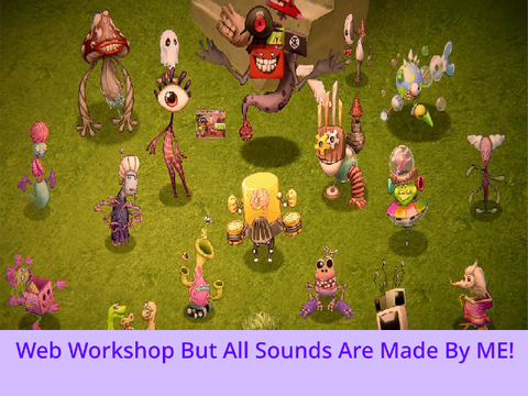 Web Workshop But All Sounds Are Made By ME!
