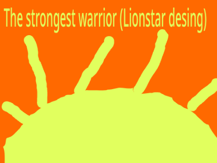 -The strongest warrior-    {Lionstar design}