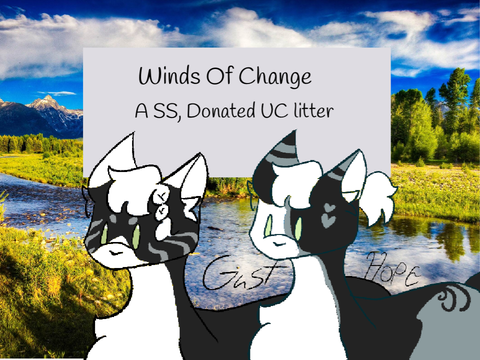 ~+ Winds of Change | A FCFS, UC Donated Litter +~