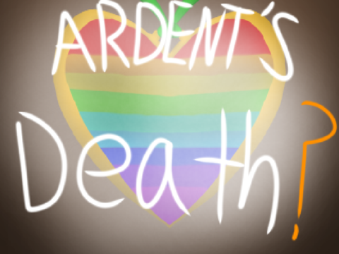 Ardentthoughts death? RP