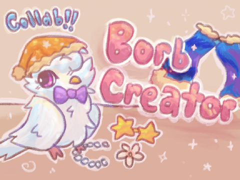 borb creator ♡ a collab