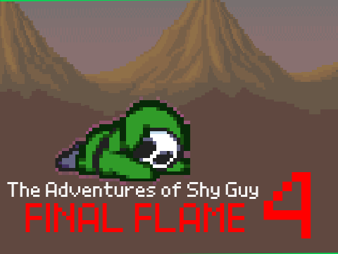 The Adventures of Shy Guy 4: Final Flame