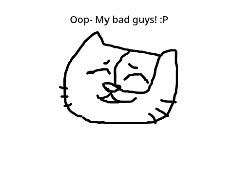 My bad guys .-.