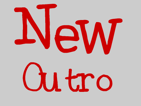 New Outro