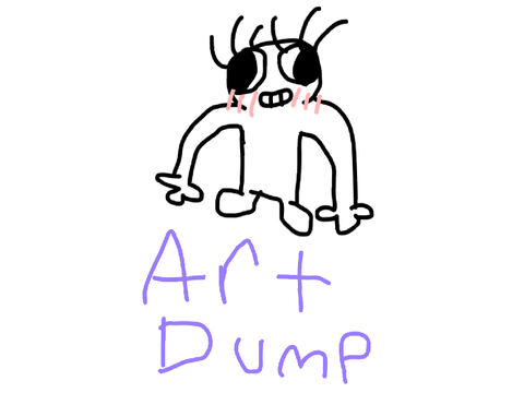 Art dump because what is life anymore