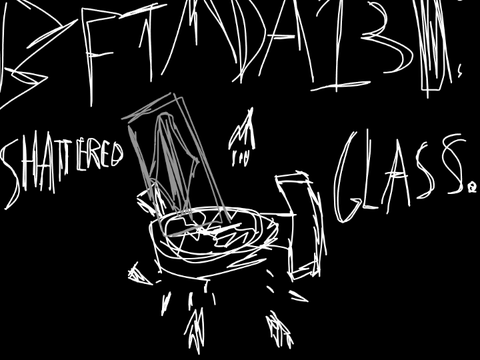 BFTMDA 13▌: Shattered glass.