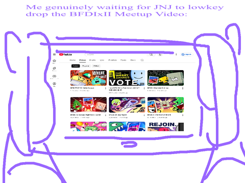 Me lowkey waiting for the BFDIxII Meetup announcement