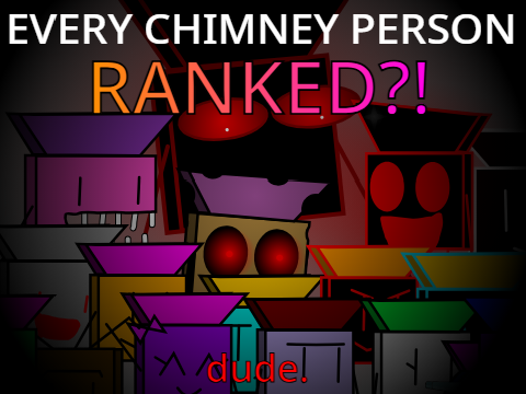 Every Chimney Person Ranked (All of them!)