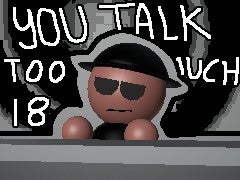 You Talk Too Much part 18