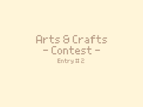 Arts and Crafts Contest Entry # 2