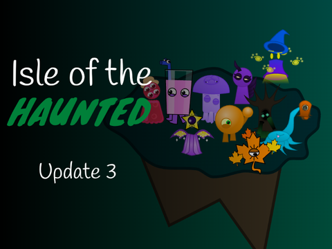 Isle of the Haunted - Update 3