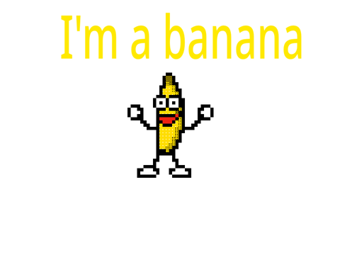 I’m a banana 