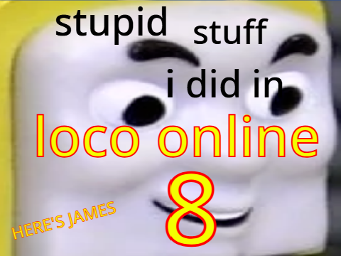 stupid stuff i did in locos online 8