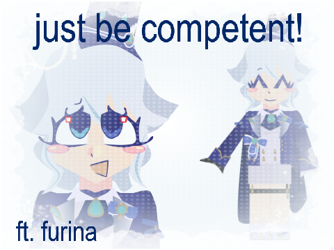 ✰【 just be competent! 】✰