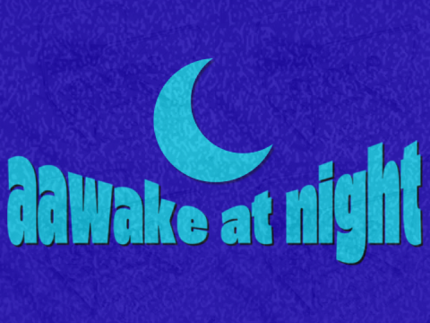aawake at night (test again sob)