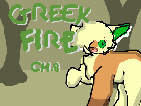 ✧ Greek Fire Ch 8 TNE!